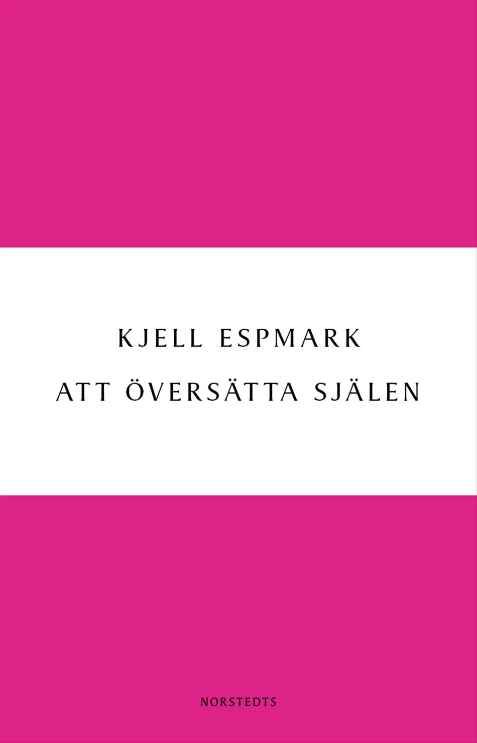 Valokuva kirjasta Kjell Espmark Att översätta själen : en huvudlinje i modern poesi - från Baudelaire till surrealismen, kuuluu tuoteryhmään Ruots muu tieto.