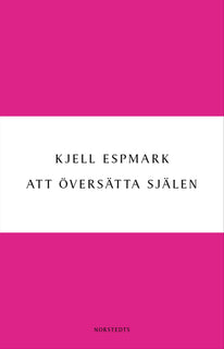Att översätta själen : en huvudlinje i modern poesi - från Baudelaire till surrealismen