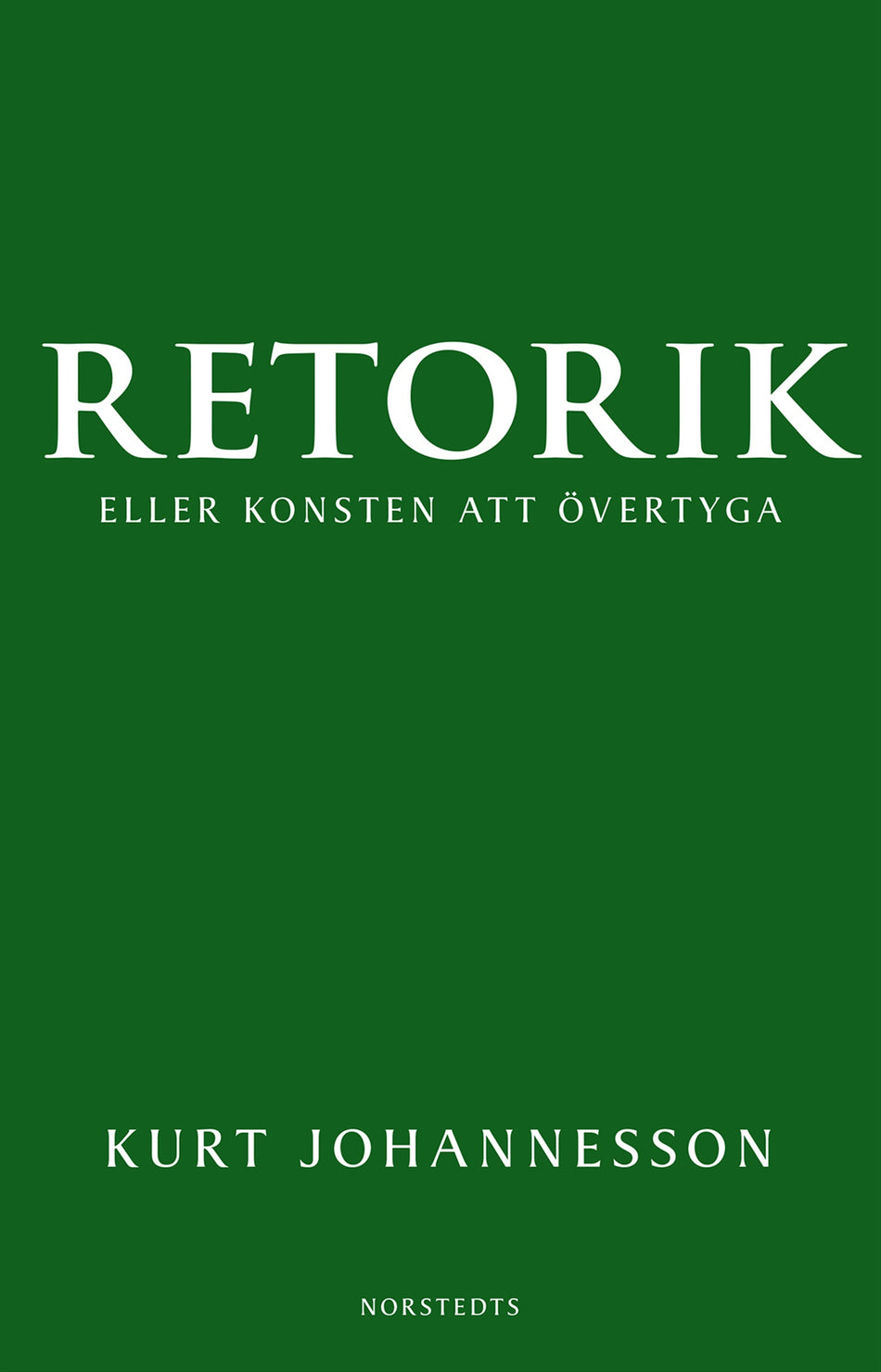 Valokuva kirjasta Kurt Johannesson Retorik eller konsten att övertyga, kuuluu tuoteryhmään Ruots muu tieto.