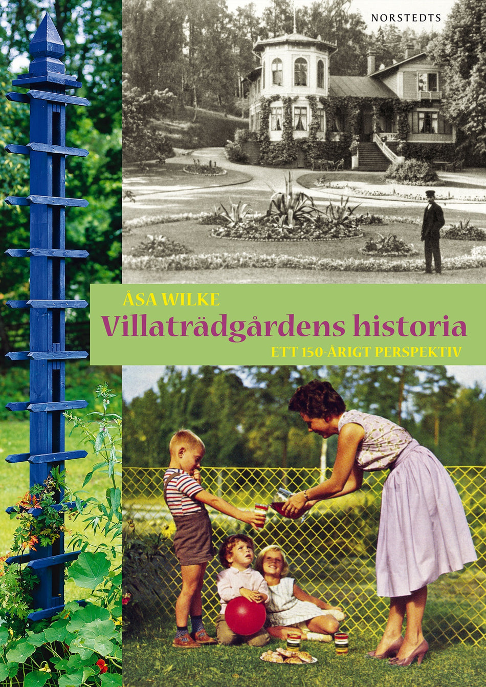 Valokuva kirjasta Åsa Wilke Villaträdgårdens historia : ett 150-årigt perspektiv, kuuluu tuoteryhmään Ruots harrasteet taide.