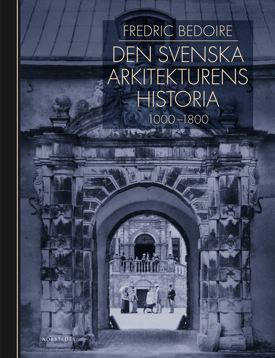 Valokuva kirjasta Fredric Bedoire / Stockholms Byggnadsförening / Kungl. Konsthögskolan Den svenska arkitekturens historia 1000-1800, kuuluu tuoteryhmään Ruots harrasteet taide.