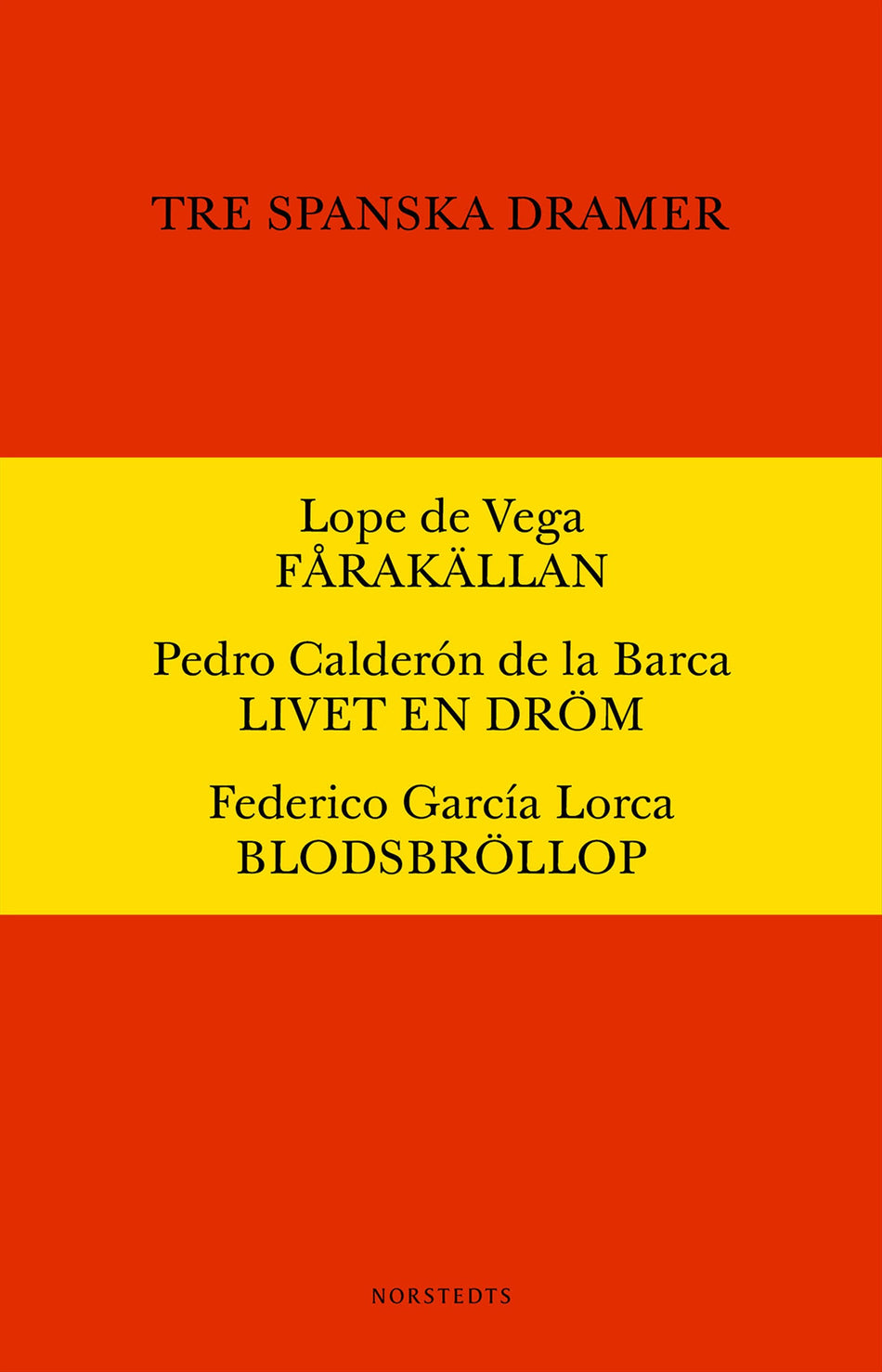 Valokuva kirjasta Lope de Vega / Pedro Calderón de la Barca / Federica García Lorca Tre spanska dramer : Fårakällan. Livet är en dröm. Blodsbröllop., kuuluu tuoteryhmään Ruots kaunokirjat.