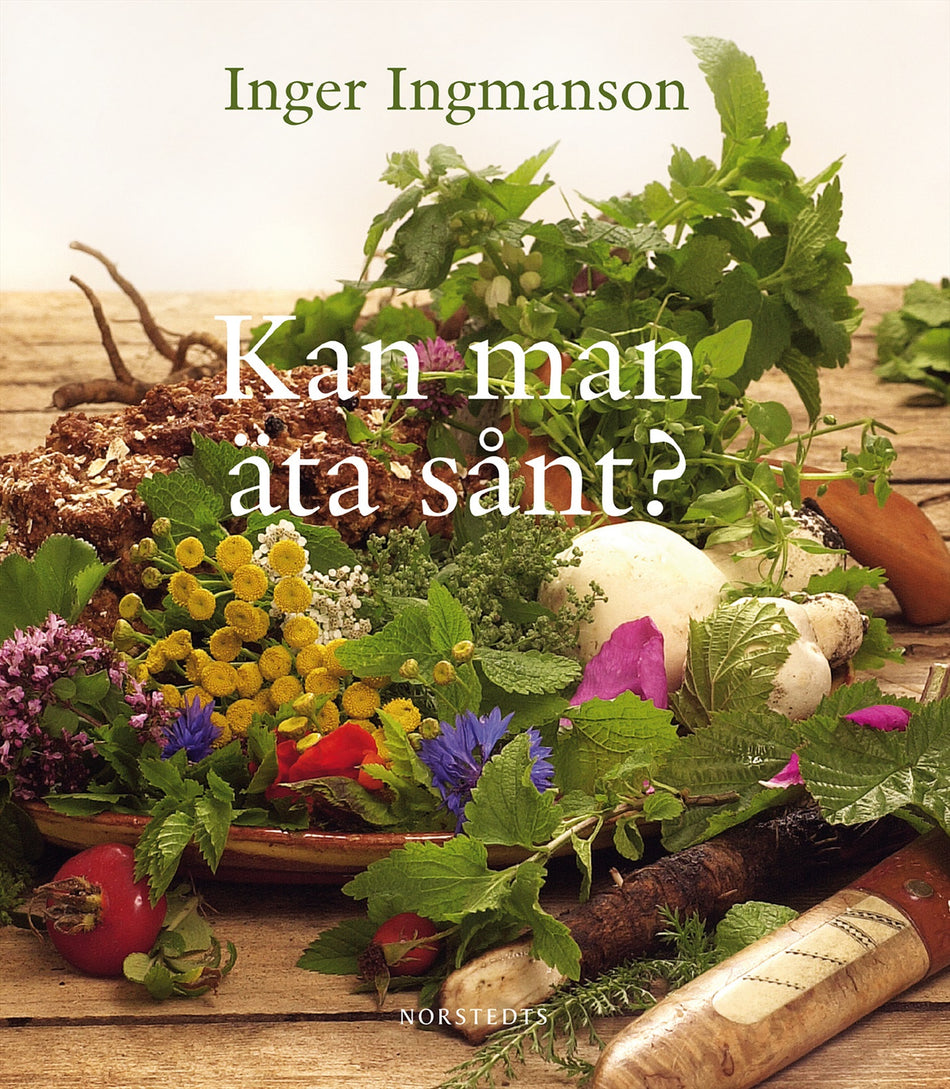 Valokuva kirjasta Inger Ingmanson Kan man äta sånt?, kuuluu tuoteryhmään Ruots harrasteet taide.