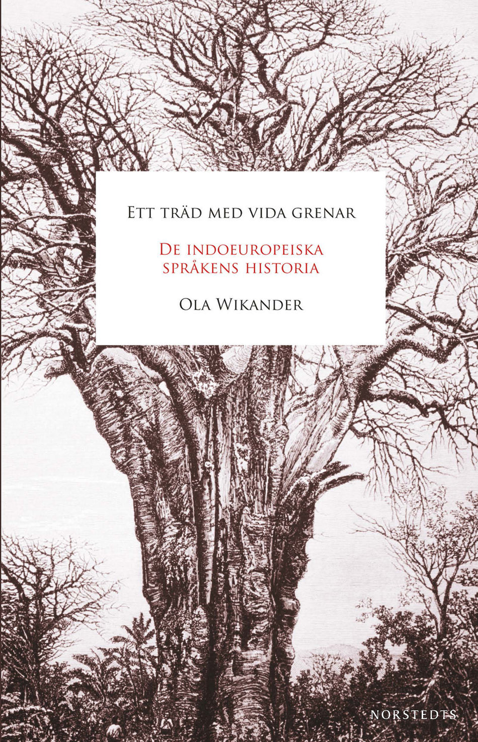 Valokuva kirjasta Ola Wikander Ett träd med vida grenar : de indoeuropeiska språkens historia, kuuluu tuoteryhmään Ruots muu tieto.