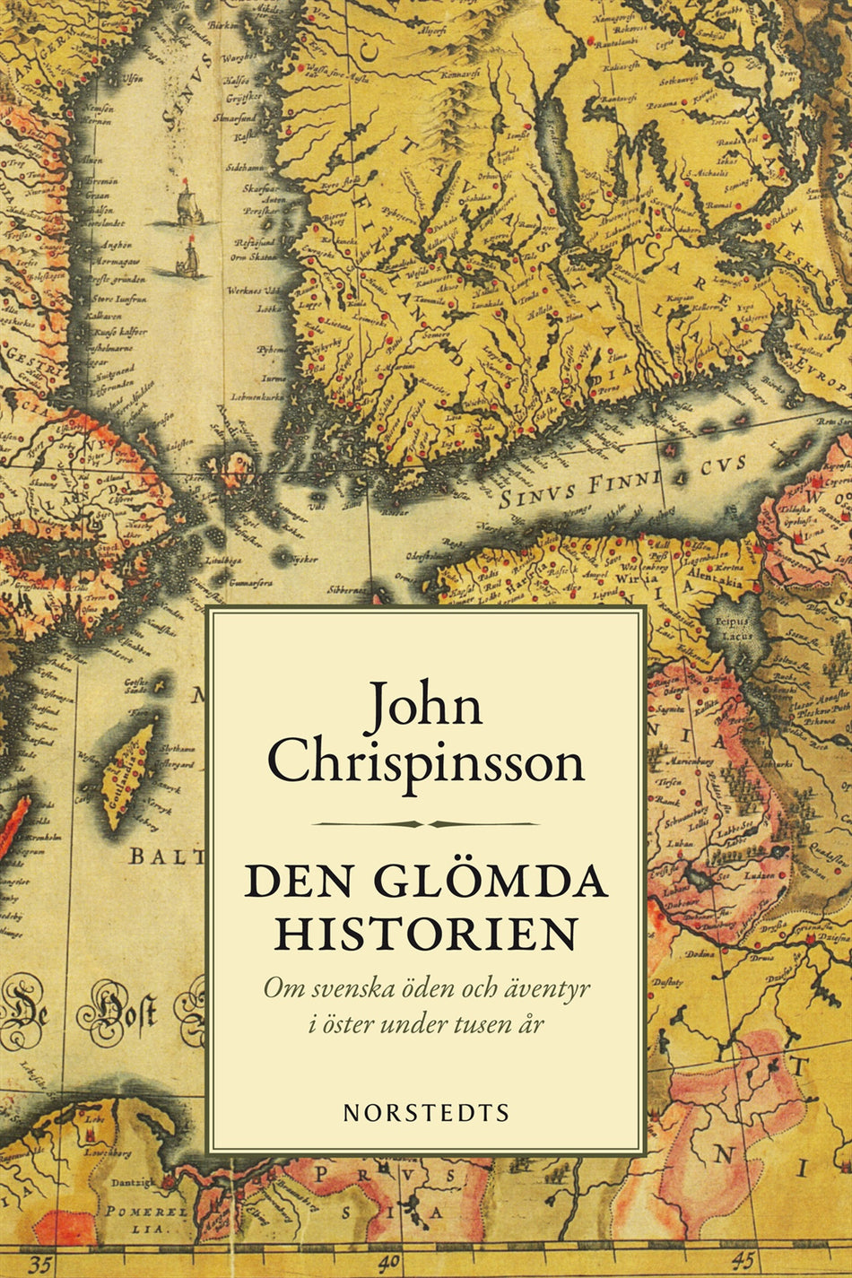 Valokuva kirjasta John Chrispinsson Den glömda historien : om svenska öden och äventyr i öster under tusen år, kuuluu tuoteryhmään Ruots muu tieto.