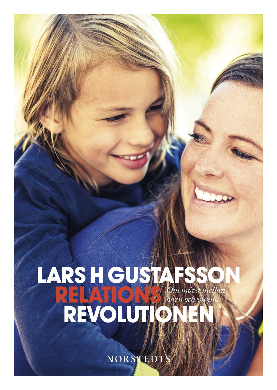 Valokuva kirjasta Lars H. Gustafsson Relationsrevolutionen : om mötet mellan barn och vuxna, kuuluu tuoteryhmään Ruots muu tieto.