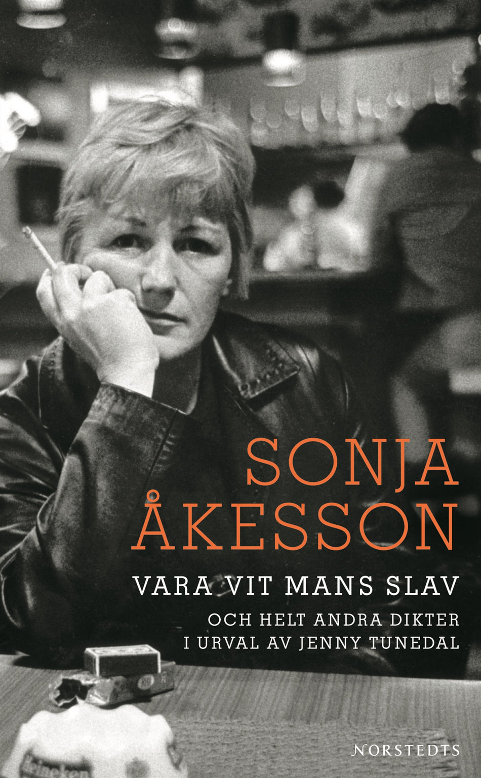 Valokuva kirjasta Sonja Åkesson Vara vit mans slav och helt andra dikter, kuuluu tuoteryhmään Ruots muu tieto.