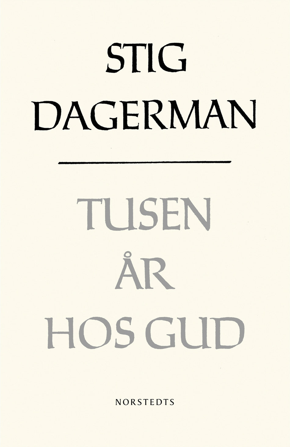 Valokuva kirjasta Stig Dagerman Tusen år hos Gud, kuuluu tuoteryhmään Ruots kaunokirjat.