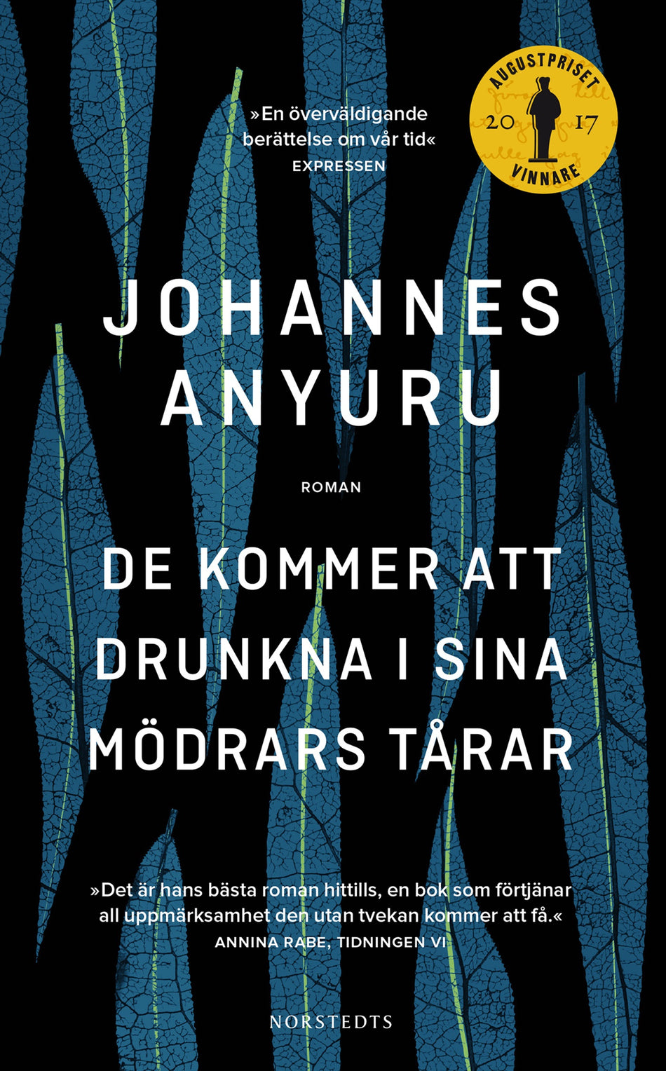 Valokuva kirjasta Johannes Anyuru De kommer att drunkna i sina mödrars tårar, kuuluu tuoteryhmään Ruots kaunokirjat.