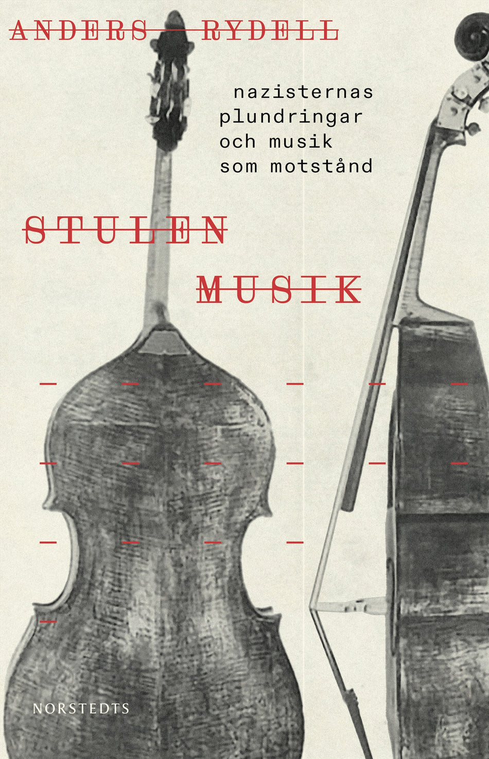 Valokuva kirjasta Anders Rydell Stulen musik : nazisternas plundringar och musik som motstånd, kuuluu tuoteryhmään Ruots muu tieto.