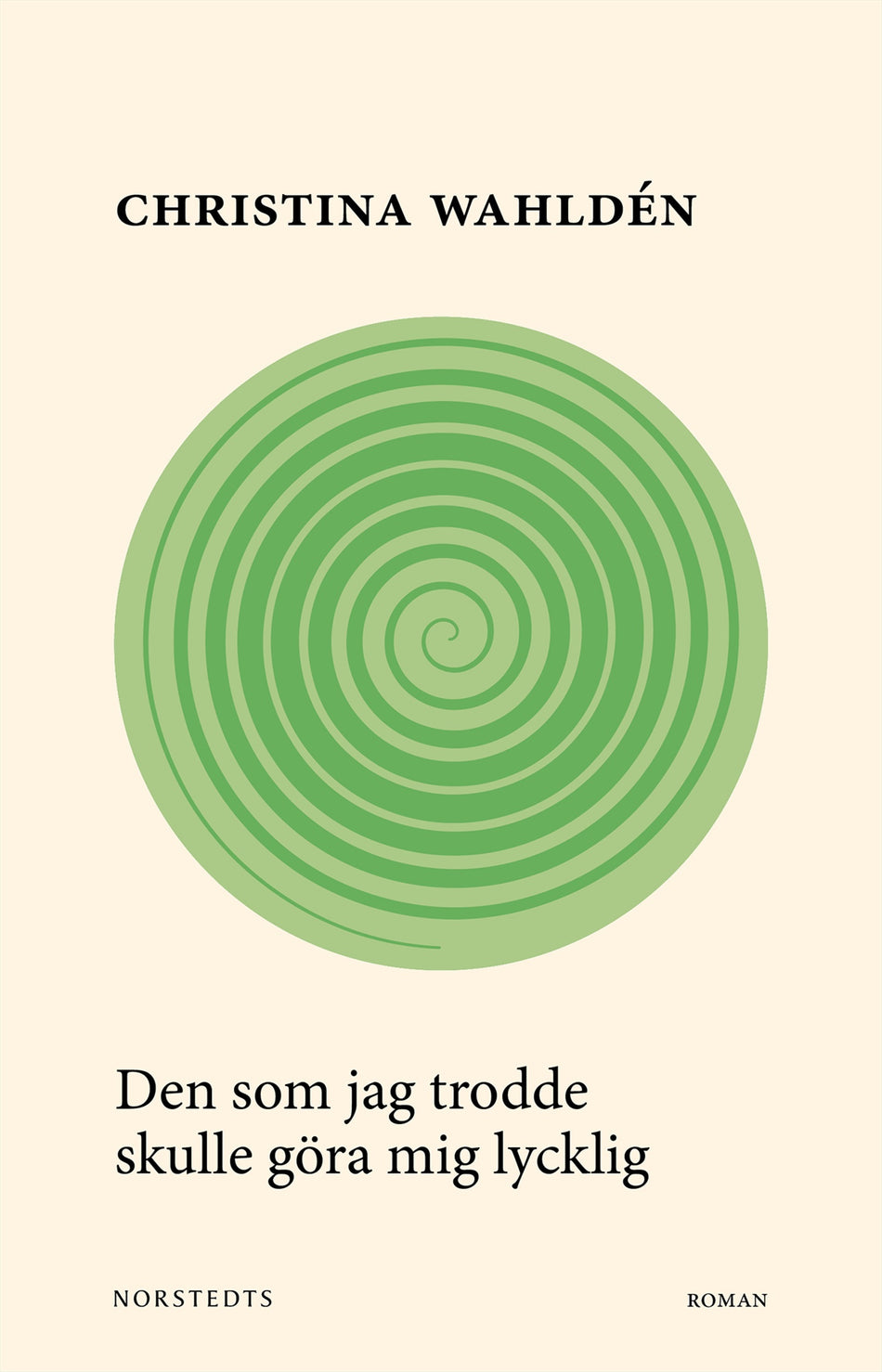 Valokuva kirjasta Christina Wahldén Den som jag trodde skulle göra mig lycklig, kuuluu tuoteryhmään Ruots kaunokirjat.