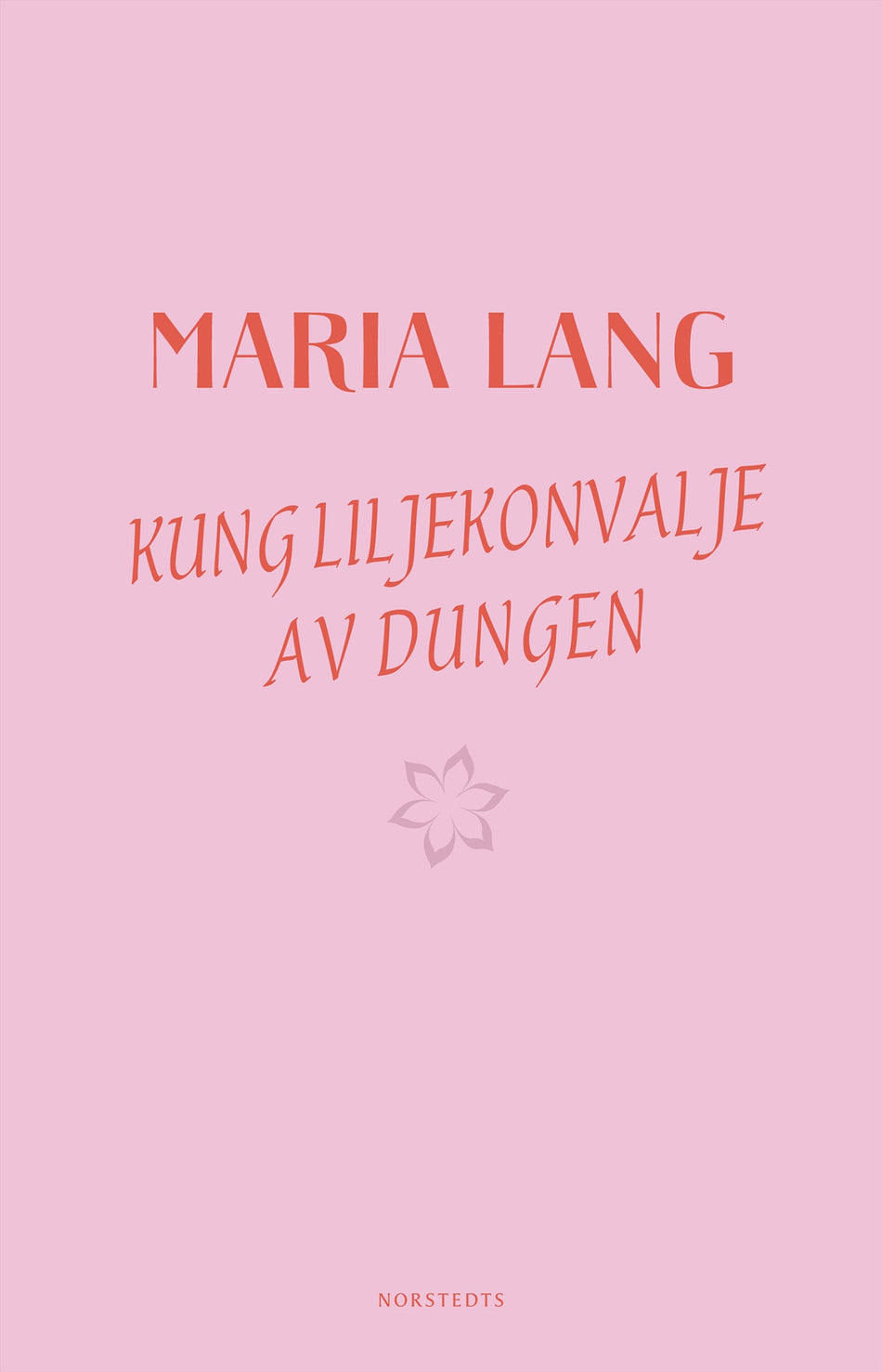 Valokuva kirjasta Maria Lang Kung Liljekonvalje av dungen, kuuluu tuoteryhmään Ruots kaunokirjat.