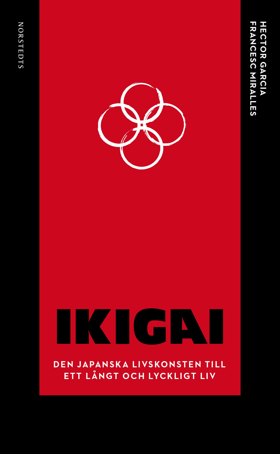 Valokuva kirjasta Hector Garcia / Francesc Miralles Ikigai : den japanska livskonsten till ett långt och lyckligt liv, kuuluu tuoteryhmään Ruots muu tieto.