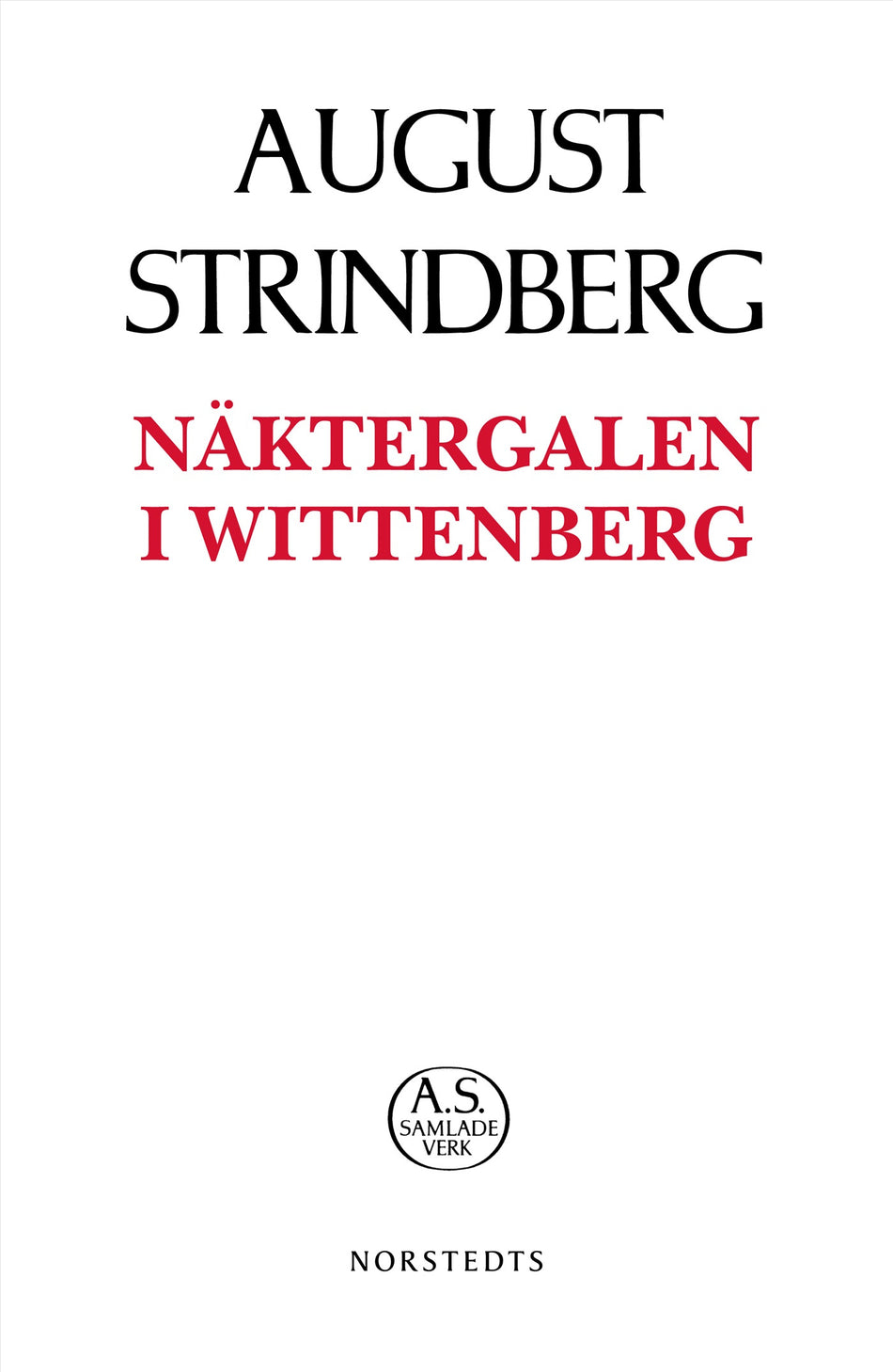 Valokuva kirjasta August Strindberg Näktergalen i Wittenberg, kuuluu tuoteryhmään Ruots muu tieto.