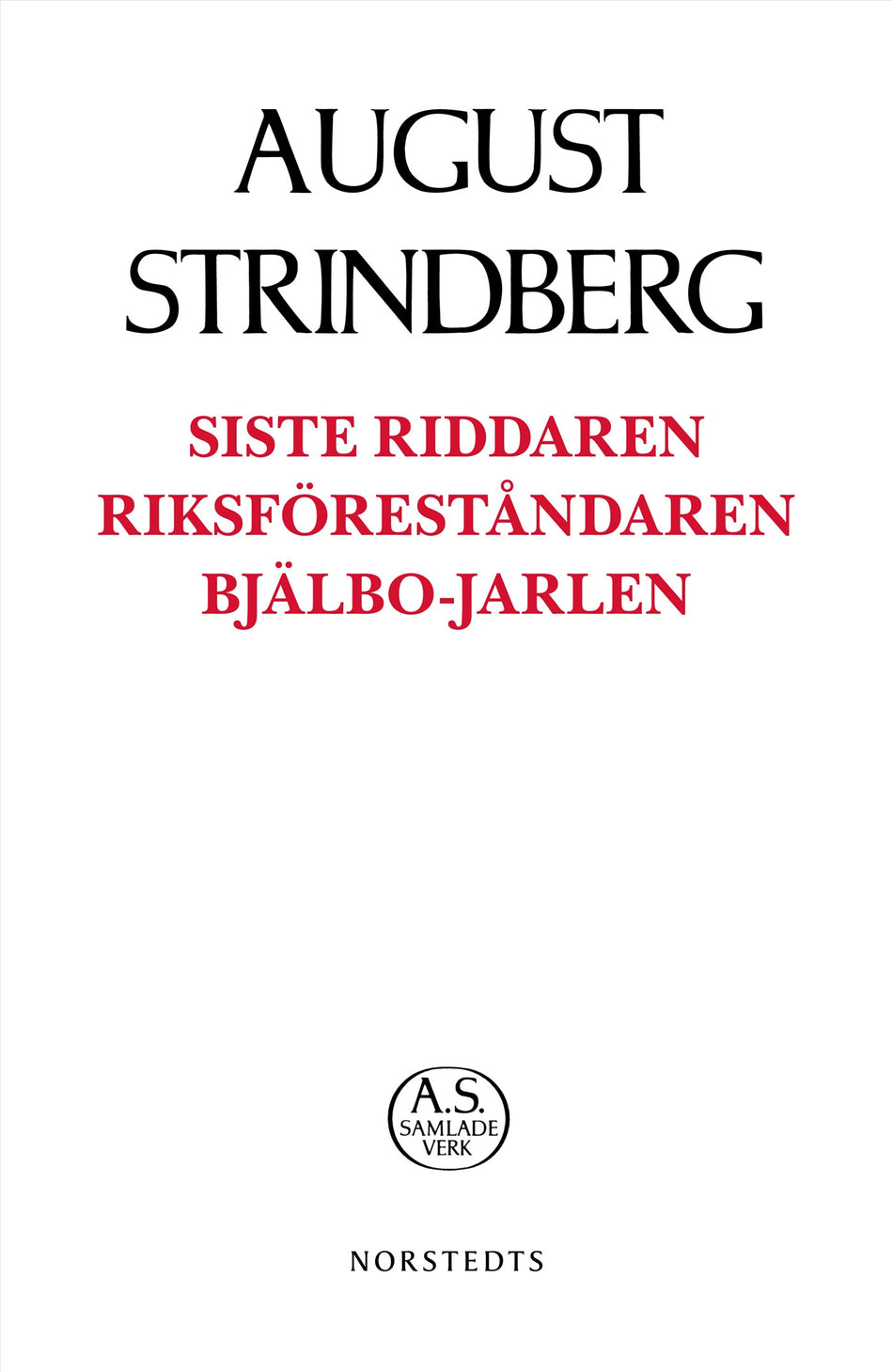 Valokuva kirjasta August Strindberg Siste Riddaren ; Riksföreståndaren ; Bjälbo-Jarlen, kuuluu tuoteryhmään Ruots muu tieto.