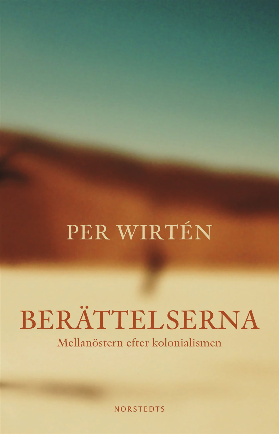 Valokuva kirjasta Per Wirtén Berättelserna : mellanöstern efter kolonialismen, kuuluu tuoteryhmään Ruots muu tieto.