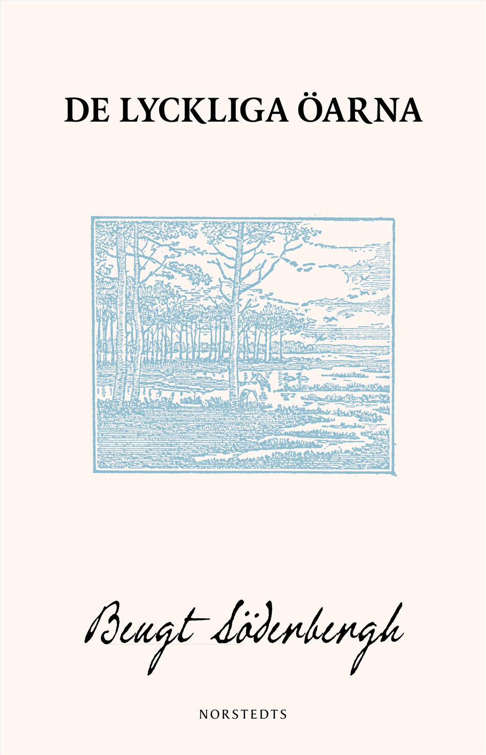 Valokuva kirjasta Bengt Söderbergh De lyckliga öarna, kuuluu tuoteryhmään Ruots kaunokirjat.