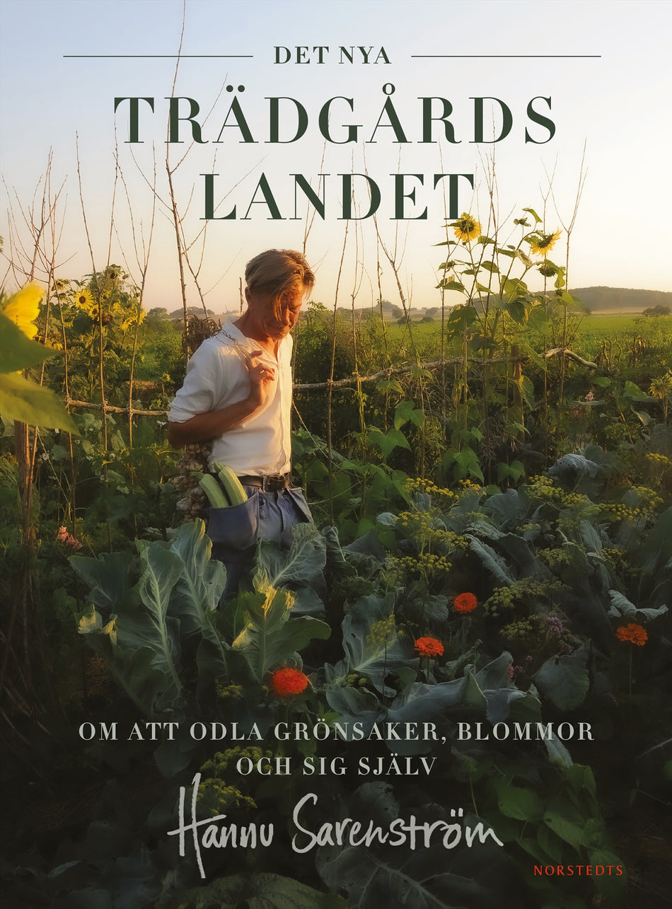 Valokuva kirjasta Hannu Sarenström Det nya trädgårdslandet : om att odla grönsaker, blommor och sig själv, kuuluu tuoteryhmään Ruots harrasteet taide.