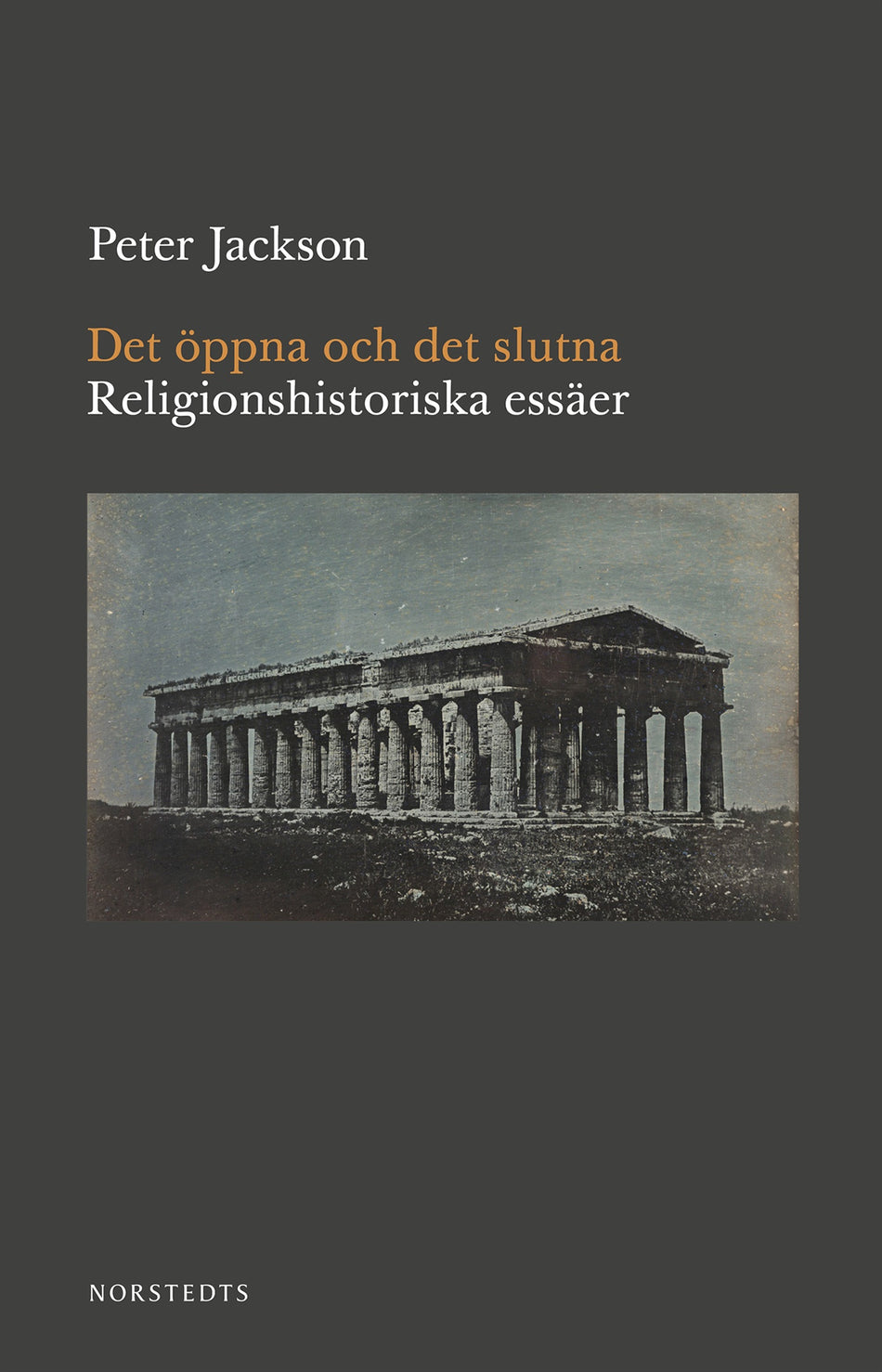 Valokuva kirjasta Peter Jackson Det öppna och det slutna : religionshistoriska essäer, kuuluu tuoteryhmään Ruots muu tieto.