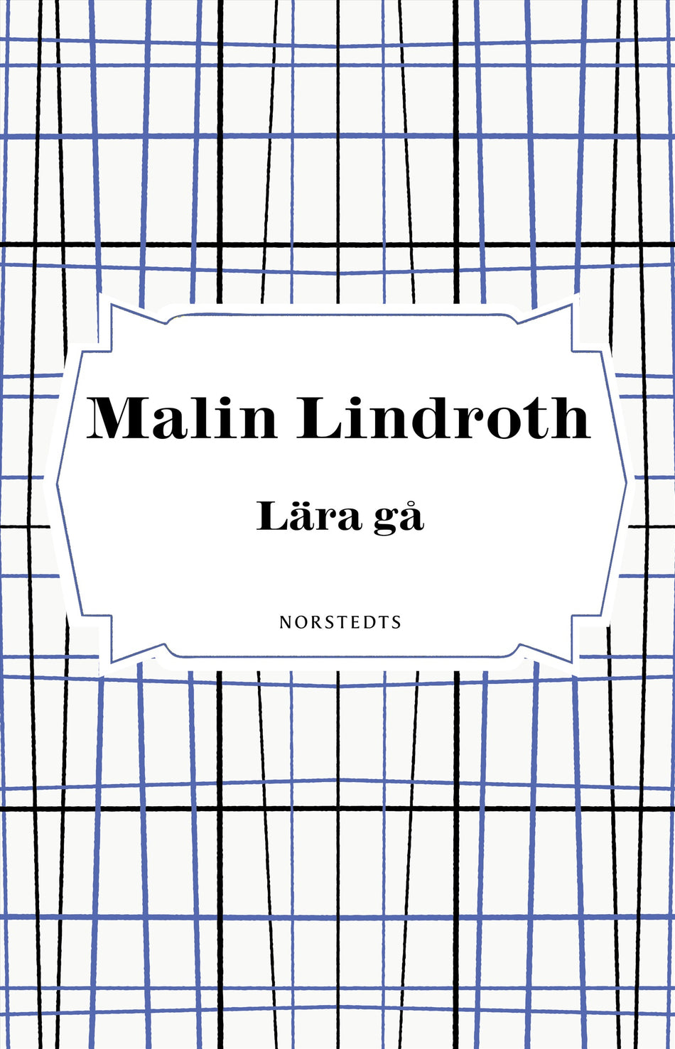 Valokuva kirjasta Malin Lindroth Lära gå, kuuluu tuoteryhmään Ruots muu tieto.