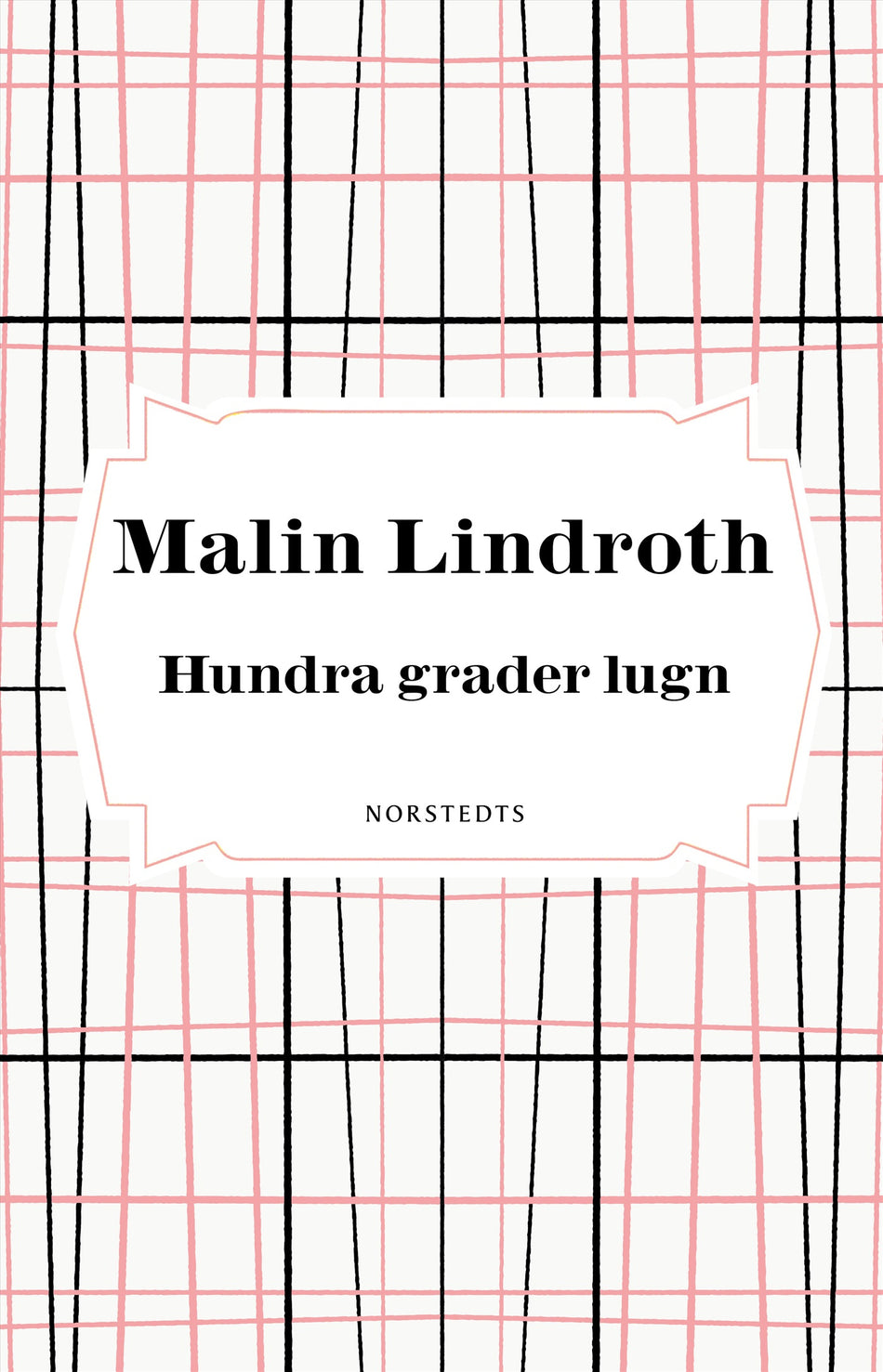 Valokuva kirjasta Malin Lindroth Hundra grader lugn, kuuluu tuoteryhmään Ruots muu tieto.