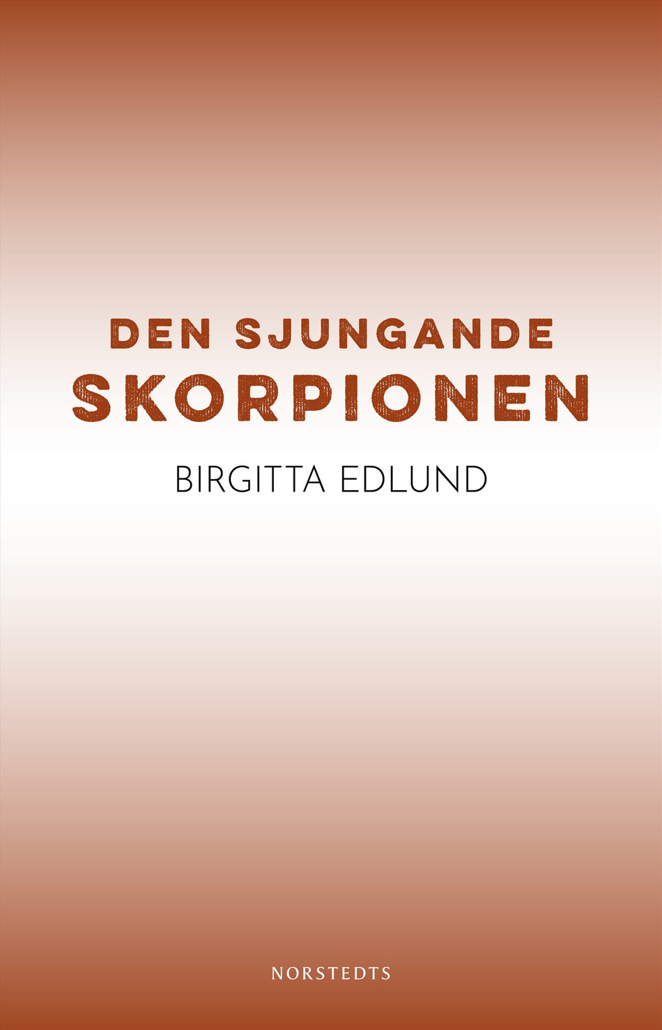Valokuva kirjasta Birgitta Edlund Den sjungande skorpionen, kuuluu tuoteryhmään Ruots kaunokirjat.