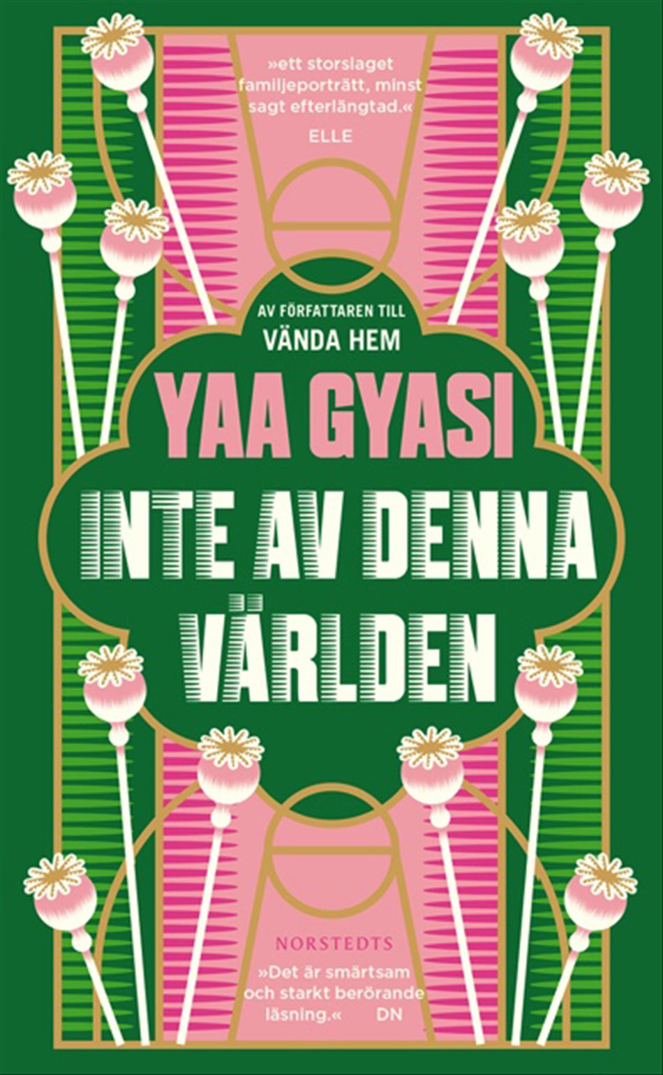 Valokuva kirjasta Yaa Gyasi Inte av denna världen, kuuluu tuoteryhmään Ruots kaunokirjat.