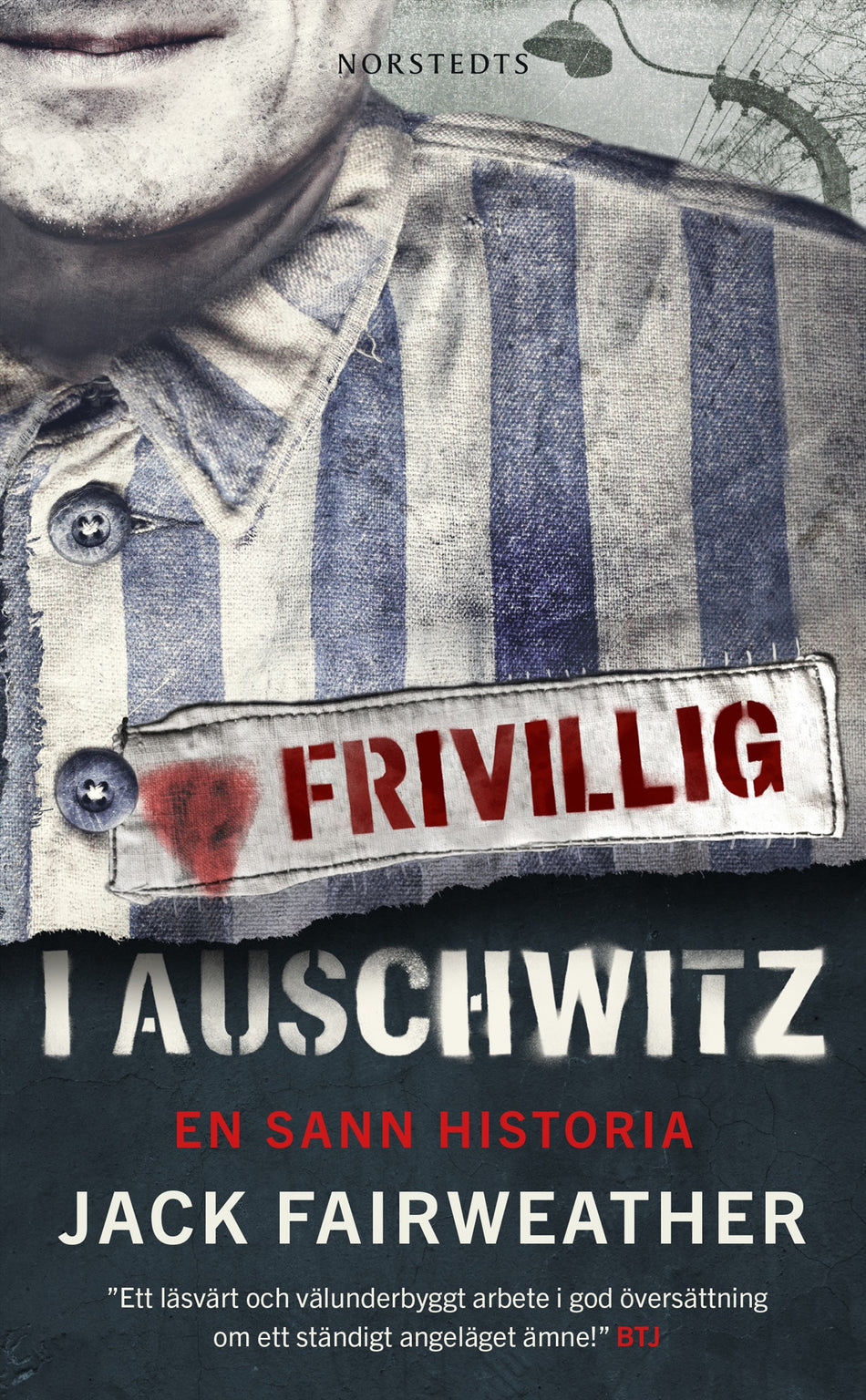 Valokuva kirjasta Jack Fairweather Frivillig i Auschwitz : en sann historia, kuuluu tuoteryhmään Ruots muu tieto.