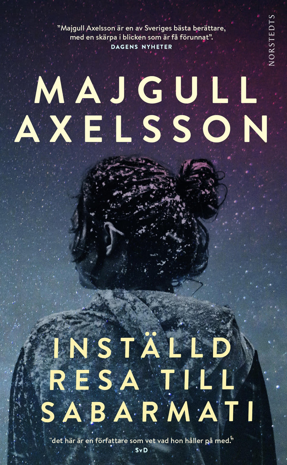 Valokuva kirjasta Majgull Axelsson Inställd resa till Sabarmati, kuuluu tuoteryhmään Ruots kaunokirjat.