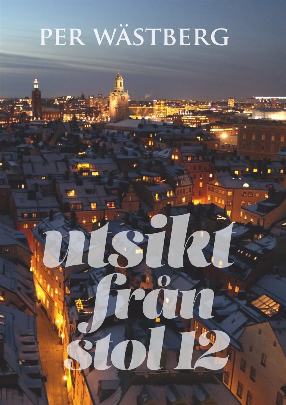 Valokuva kirjasta Per Wästberg Utsikt från stol 12, kuuluu tuoteryhmään Ruots muu tieto.