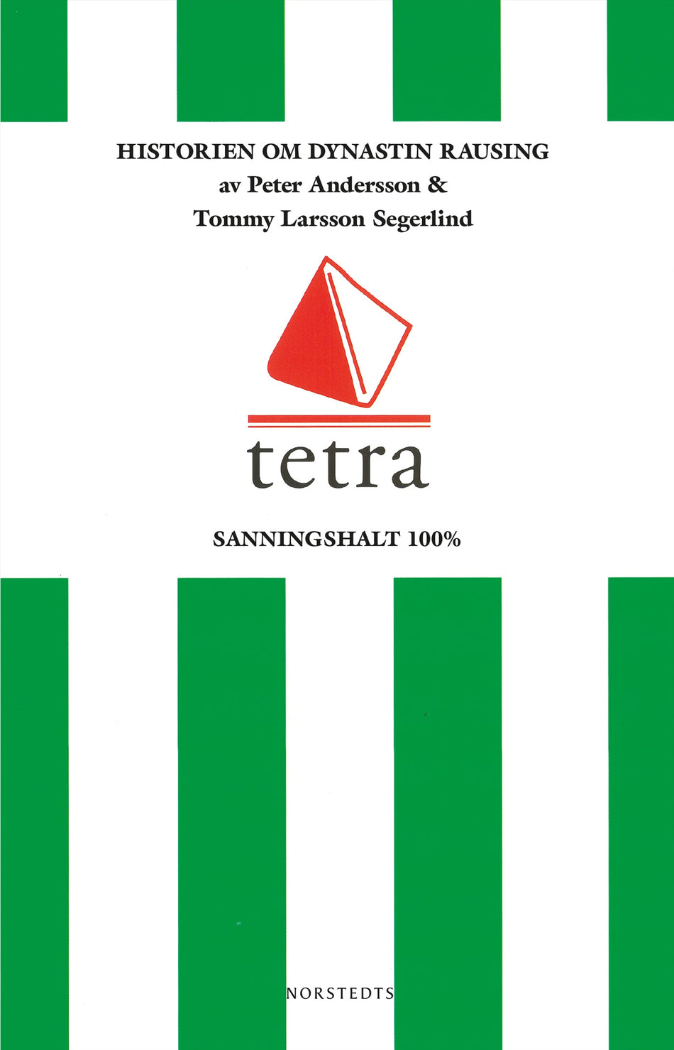 Valokuva kirjasta Peter Andersson / Tommy Larsson Segerlind Tetra : historien om dynastin Rausing, kuuluu tuoteryhmään Ruots muu tieto.