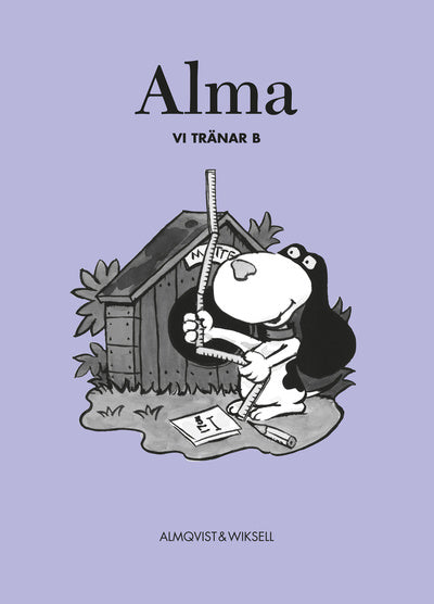 Valokuva kirjasta Lennart Undvall / Frank Wallin / Karl-Gerhard Olofsson / Ingrid Bjarneskans / Svante Forsberg / Eivor Johansson Alma B Vi tränar till 3 uppl, kuuluu tuoteryhmään Ruots muu tieto.