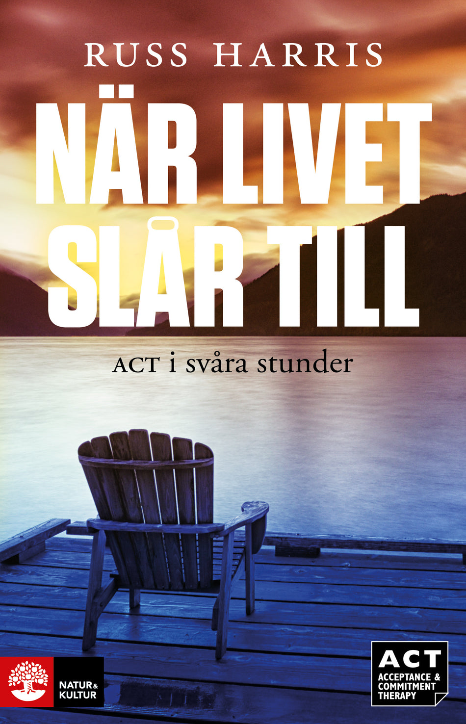 Valokuva kirjasta Russ Harris När livet slår till : ACT i svåra stunder, kuuluu tuoteryhmään Ruots muu tieto.