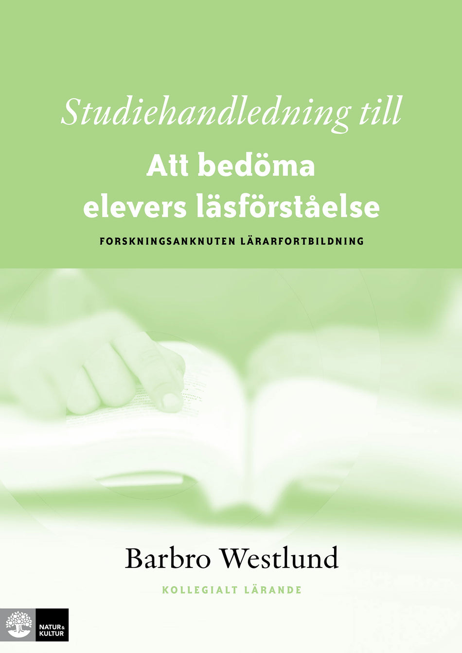 Valokuva kirjasta Barbro Westlund Studiehandledning till Att bedöma elevers läsförståelse : forskningsanknuten lärarfortbildning, kuuluu tuoteryhmään Ruots muu tieto.