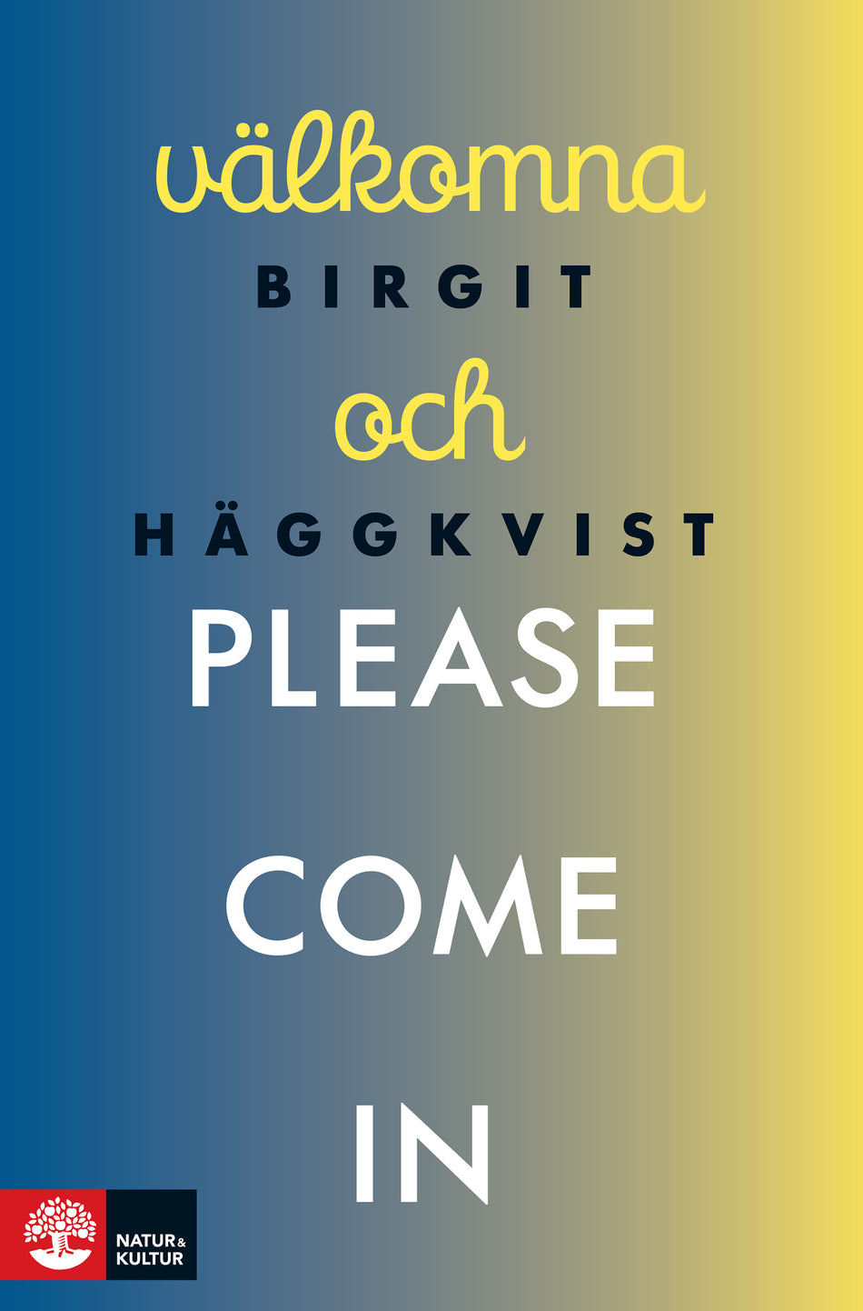 Valokuva kirjasta Birgit Häggkvist Välkomna och please come in, kuuluu tuoteryhmään Ruots muu tieto.