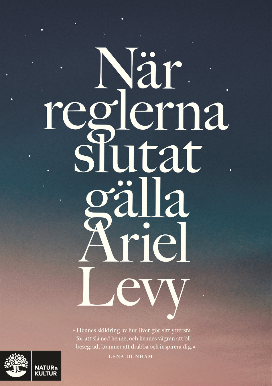 Valokuva kirjasta Ariel Levy När reglerna slutat gälla, kuuluu tuoteryhmään Ruots muu tieto.