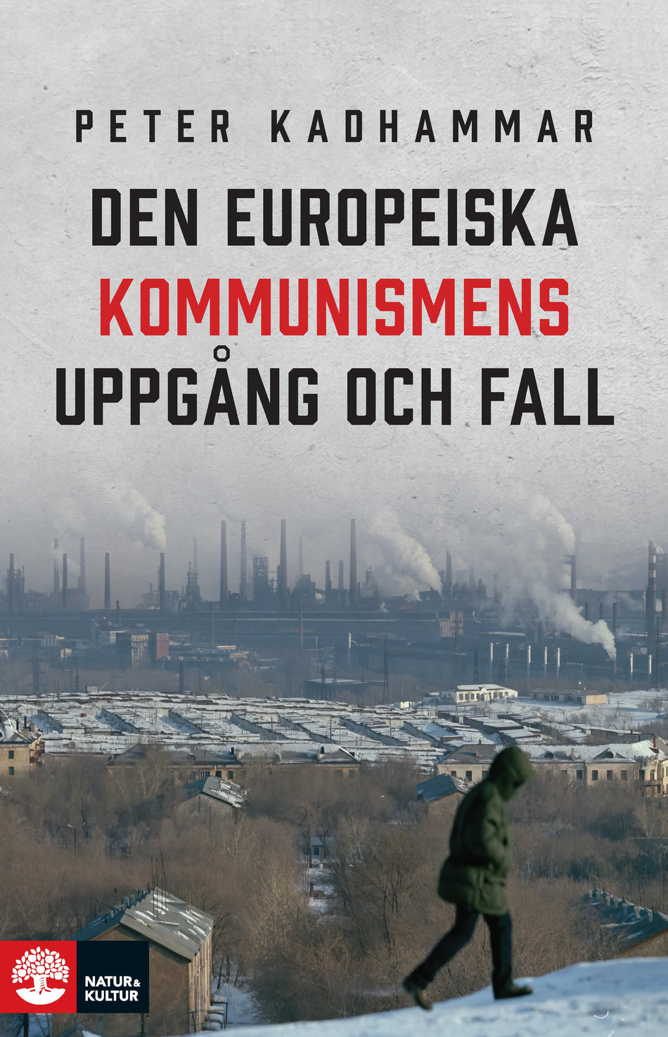 Valokuva kirjasta Peter Kadhammar Den europeiska kommunismens uppgång och fall : Reportage från Albanien, Polen och det forna Sovjetunionen, kuuluu tuoteryhmään Ruots muu tieto.