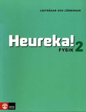 Valokuva kirjasta Rune Alphonce / Lars Bergström / Per Gunnvald / Erik Johansson / Roy Nilsson Heureka Fysik 2 Ledtrådar och lösningar, kuuluu tuoteryhmään Ruots muu tieto.