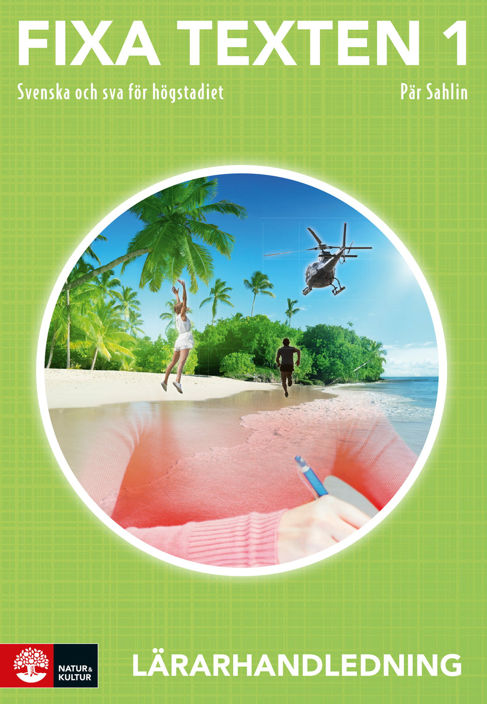 Valokuva kirjasta Pär Sahlin Fixa texten 1 Lärarhandledning, andra upplagan, kuuluu tuoteryhmään Ruots lapset nuoret ja sarjakuvat.