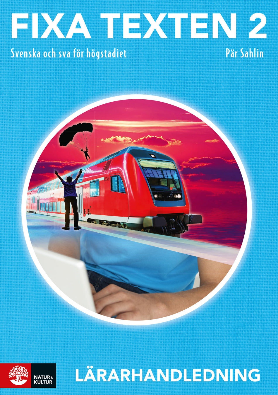 Valokuva kirjasta Pär Sahlin Fixa texten 2 Lärarhandledning, andra upplagan, kuuluu tuoteryhmään Ruots lapset nuoret ja sarjakuvat.