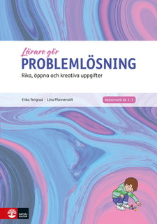 Lärare Gör Problemlösning Lågstadiet : rika, öppna och kreativa uppgifter