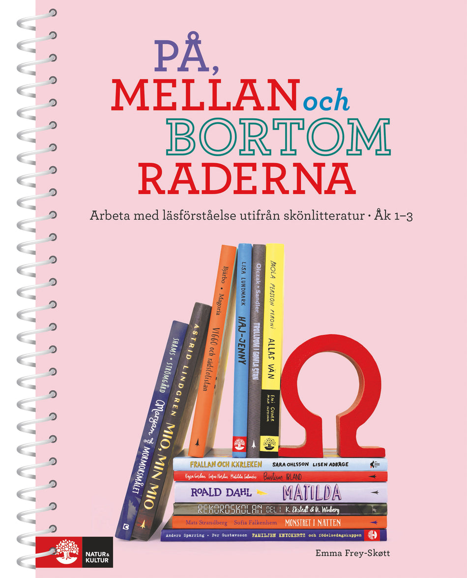 Valokuva kirjasta Emma Frey-Skøtt På, mellan och bortom raderna åk 1-3 : Arbeta med läsförståelse utifrån skönlitteratur, kuuluu tuoteryhmään Ruots lapset nuoret ja sarjakuvat.