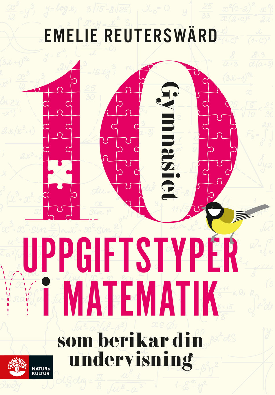 Valokuva kirjasta Emelie Reuterswärd 10 uppgiftstyper i matematik gymnasiet som berikar din undervisning, kuuluu tuoteryhmään Ruots lapset nuoret ja sarjakuvat.