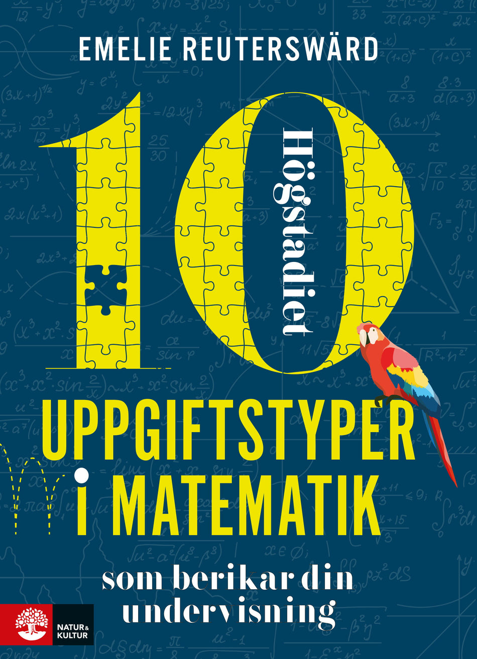 Valokuva kirjasta Emelie Reuterswärd 10 uppgiftstyper i matematik högstadiet som berikar din undervisning, kuuluu tuoteryhmään Ruots muu tieto.