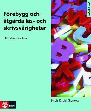 Valokuva kirjasta Birgit Druid Glentow Förebygg och åtgärda läs- och skrivsvårigheter : metodisk handbok, kuuluu tuoteryhmään Ruots muu tieto.