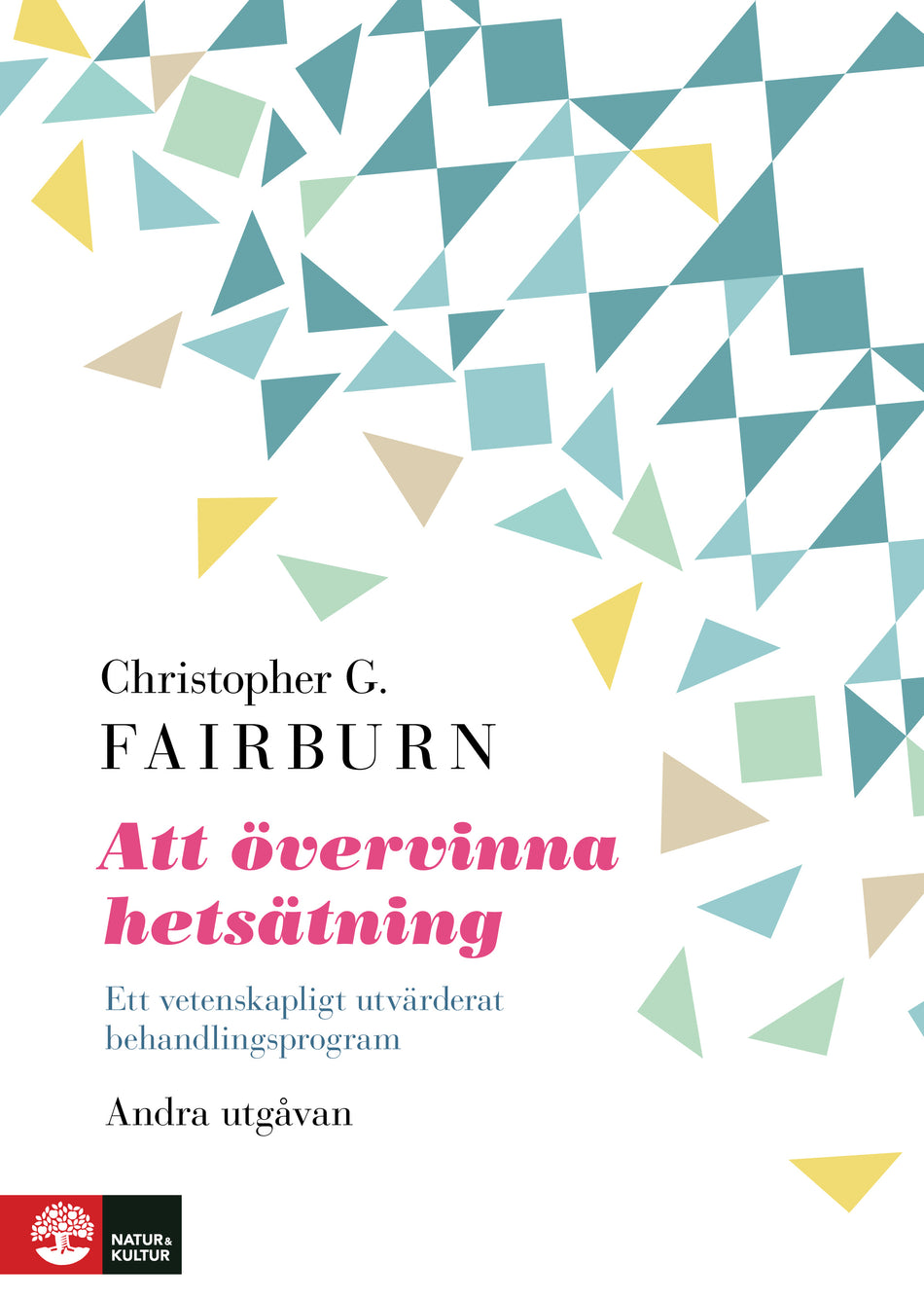 Valokuva kirjasta Christopher G. Fairburn Att övervinna hetsätning : ett vetenskapligt utvärderat, kuuluu tuoteryhmään Ruots muu tieto.