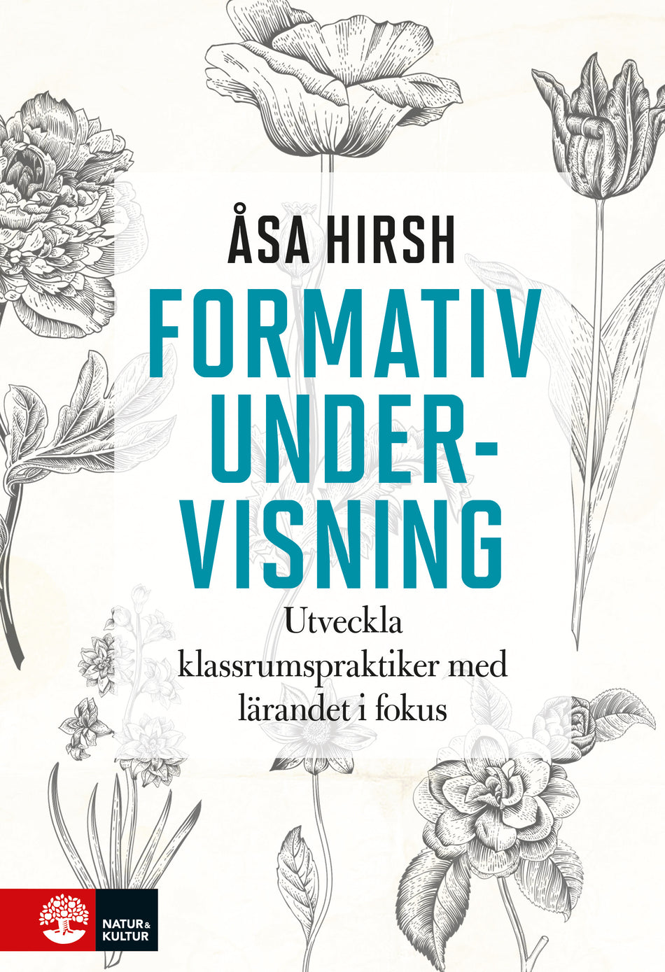 Valokuva kirjasta Åsa Hirsh Formativ undervisning : utveckla klassrumspraktiker med lärandet i fokus, kuuluu tuoteryhmään Ruots muu tieto.