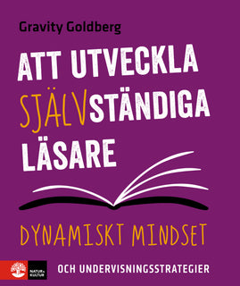 Att utveckla självständiga läsare : dynamiskt mindset och undervisningsstrategier