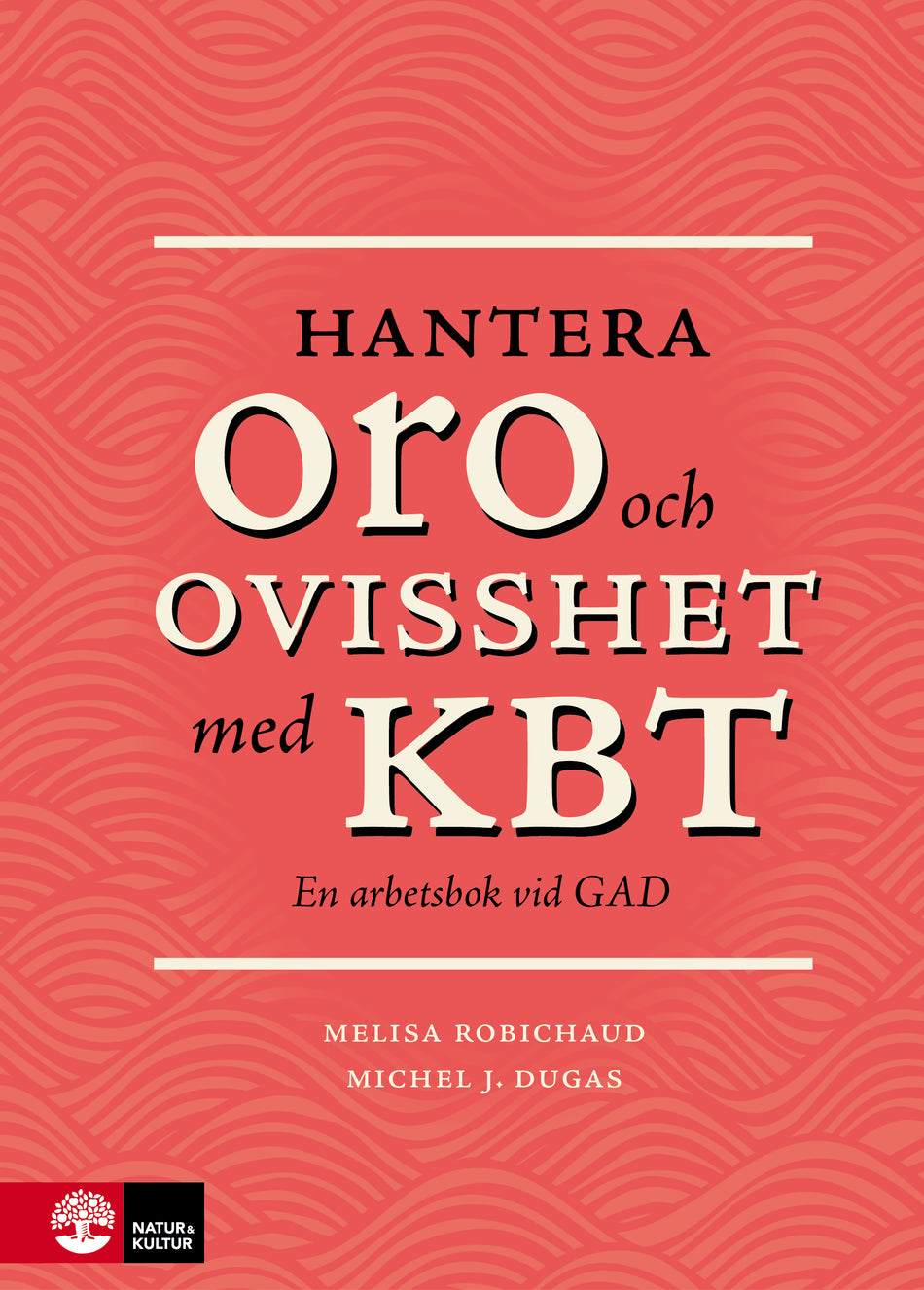 Valokuva kirjasta Melisa Robichaud / Michel Dugas Hantera oro och ovisshet med KBT : En arbetsbok vid GAD, kuuluu tuoteryhmään Ruots muu tieto.