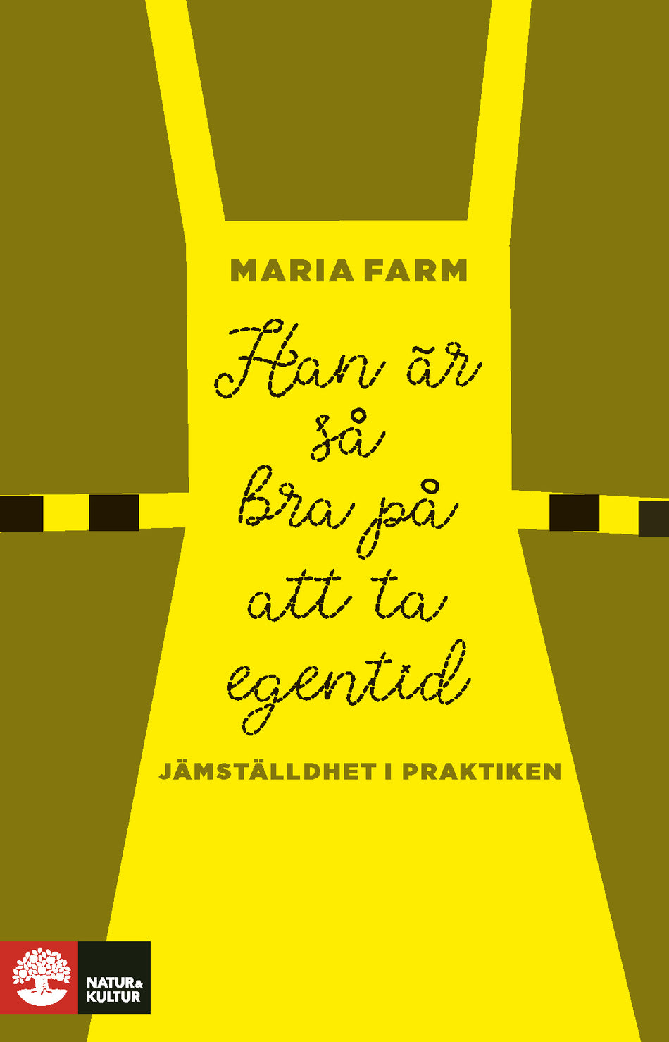 Valokuva kirjasta Maria Farm Han är så bra på att ta egentid : Jämställdhet i praktiken, kuuluu tuoteryhmään Ruots muu tieto.